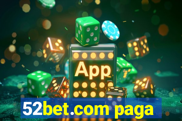 52bet.com paga